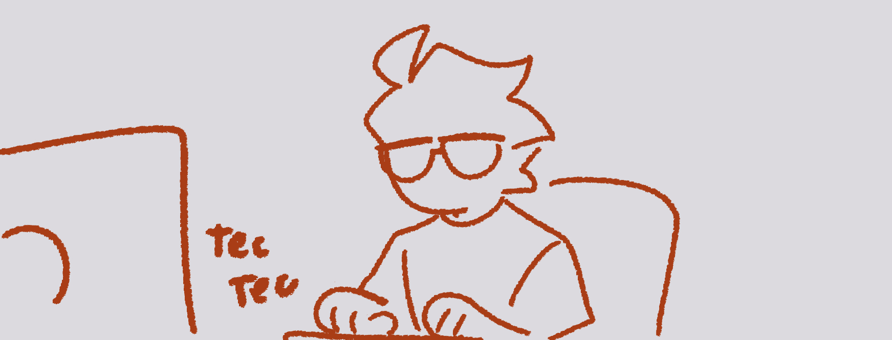 Doodle of me typing on a keyboard.